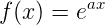 \large f(x)=e^{ax}