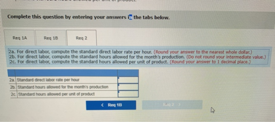 LOPULLOMOUC Complete this question by entering your answers in the tabs below. Req 1A Reg 1B Reg 2 2a. For direct labor, comp