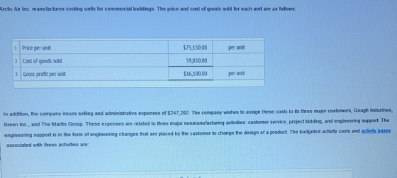 Arctic An Inc, manufactures cooling units for commercial buildings. The price and cost of goods sold for each unit are as fol
