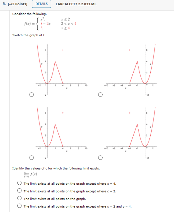 5. [-12 Points] DETAILS LARCALCET7 2.2.033.MI. Consider the following. <<2 2 <<4 8 - 2x 6. Sketch the graph of f. 6 2 2 2 4 8