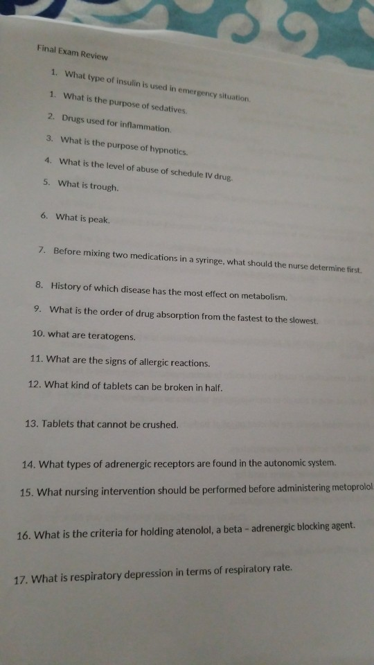 Final Exam Review 1. What type of insulin is used in emergency situation. 1. What is the purpose of sedatives 2. Drugs used f