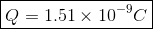 Q 1.51 × 10-9C