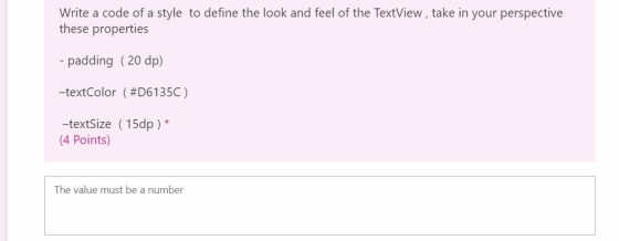 Write a code of a style to define the look and feel of the TextView, take in your perspective these properties padding ( 20 d
