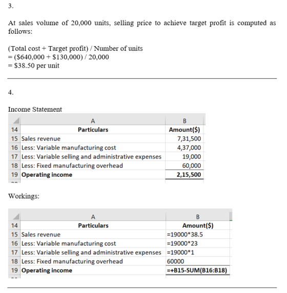 3. At sales volume of 20,000 units, selling price to achieve target profit is computed as follows: (Total cost + Target profi