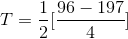 T= \frac{1}{2}[\frac{96-197}{4}]