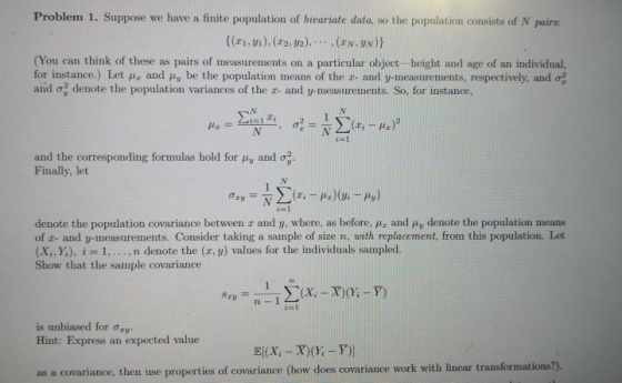 Problem 1. Suppose we have a finite population of bivariate data, so the population consists of N pairs (You can think of the