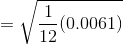 =\sqrt{\frac{1}{12}(0.0061)}
