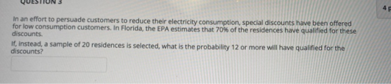 4 In an effort to persuade customers to reduce their electricity consumption, special discounts have been offered for low con
