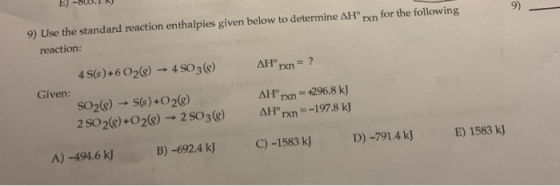 E) - 03. 9) Use the standard reaction enthalpies given below to determine AHºrxn for the following reaction: AHºrxn = ? 4 S(s