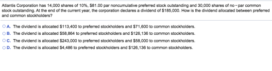 Atlantis Corporation has 14,000 shares of 10%, $81.00 par noncumulative preferred stock outstanding and 30,000 shares of no-
