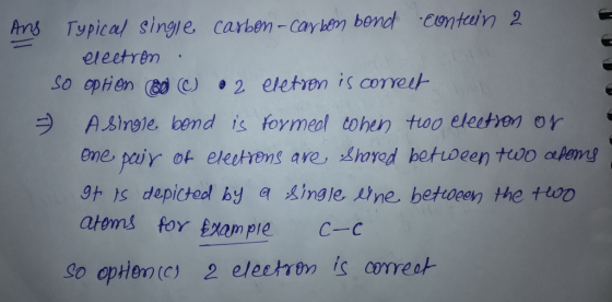 hns Tspical singe carben-cay hen bond contain 2 leetrm So opien AShrle. bond is foymeal tohen too electhon or 9h is depicted by a ingle. tne betoeen the too atoms for xample C-C so eptemtc) 2 electron is corresk