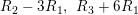 \small R_{2}-3R_{1},\: \: R_{3}+6R_{1}