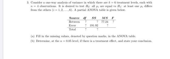3. Consider a one-way analysis of variance in which there are k = 6 treatment levels, each with n = 4 observations. It is des