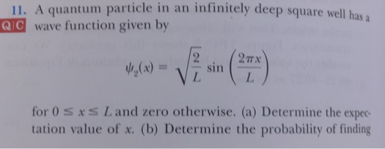 11. A quantum particle in an infinitely deep square well be QIC wave function given by 9x sin for 0 SXS Land zero otherwise,