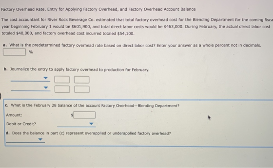 Factory Overhead Rate, Entry for Applying Factory Overhead, and Factory Overhead Account Balance The cost accountant for Rive