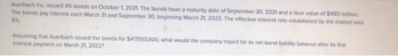 Auerbach Inc. issued 4% bonds on October 1, 2021. The bonds have a maturity date of September 30, 2031 and a face value of $4