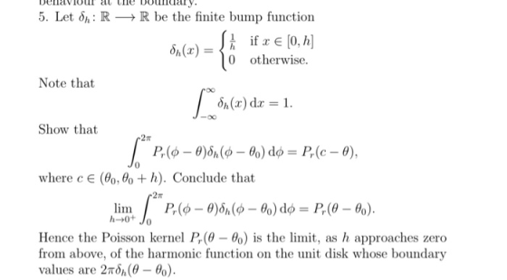 : 5. Let On: R + R be the finite bump function Si if x € [0,h] On(x) = 0 otherwise. Note that ) dx = 1. Show that - {8 | P.(–
