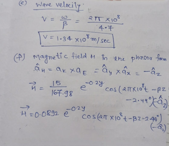 (2) Ware velocity = 0 = 2Txios V = 1-3 + x108 m) sec CJ Magnetic field H Po the phasor form dH=Qk xa E a ây xâx = - hâl # = 1