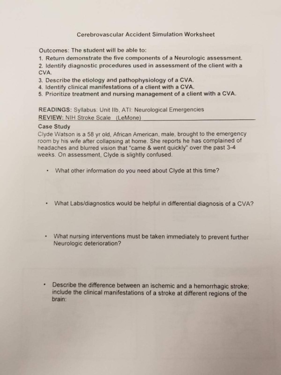 Cerebrovascular Accident Simulation Worksheet Outcomes: The student will be able to: 1. Return demonstrate the five component