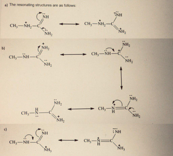 a) The resonating structures are as follows: (NH CHz-NH2-CE - CH-NH2- NH, NH2 b) (NH CH, NHỮc + CH–NH & NH2 NH NH, IZ: NH, c)