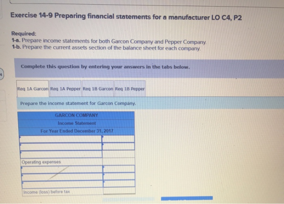 Exercise 14-9 Preparing financial statements for a manufacturer LO C4, P2 Required: 1-a. Prepare income statements for both G