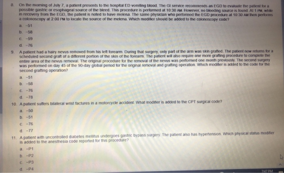 8. On the morning of July 7, a patient presents to the hospital ED vomiting blood. The GI service recommends an EGD to evalua