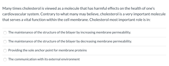 Many times cholesterol is viewed as a molecule that has harmful effects on the health of ones cardiovascular system. Contrar