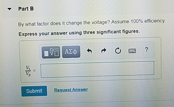 Part B By what factor does it change the voltage? Assume 100% efficiency Express your answer using three significant figures