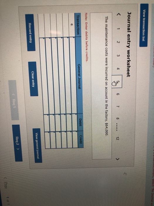 event, select No journal en View transaction list Journal entry worksheet < 1 2 3 4 5 6 7 8 ..... 12 > The maintenance costs