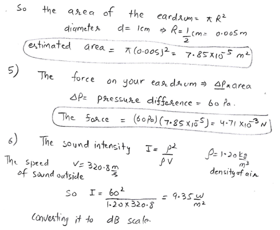 So the asea of the eardium- R2 2 timated área- n(o.ooSJ2-7.85%。. S m2 5) The The force on your eandsummarea The sound intensity T- P m3 densityof a Speed V: 320.8m of sound outside rm) f.2ox 32o.8