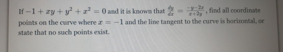 -y-2x 2+2y de If - 1 + xy + y2 + x2 = 0 and it is known that day find all coordinate points on the curve where x = -1 and the