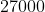27000