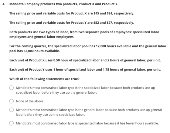 4. Mendota Company produces two products, Product X and Product Y. The selling price and variable costs for Product X are $45