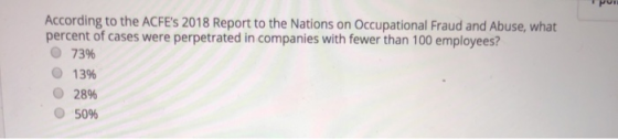 According to the ACFEs 2018 Report to the Nations on Occupational Fraud and Abuse, what percent of cases were perpetrated in