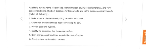 An elderly nursing home resident has poor skin tur