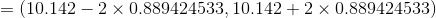 =(10.142-2\times 0.889424533,10.142+2\times 0.889424533)