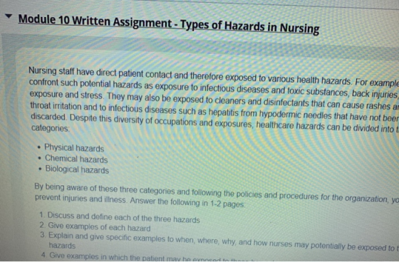 Module 10 Written Assignment - Types of Hazards in Nursing Nursing staff have direct patient contact and therefore exposed to