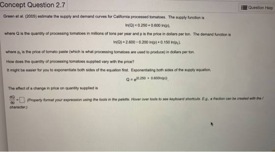 Concept Question 2.7 Question Help Green et al. (2005) estimate the supply and demand curves for California processed tomatoe