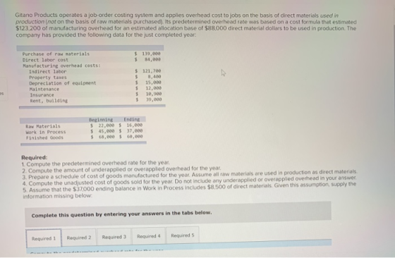 Gitano Products operates a job-order costing system and applies overhead cost to jobs on the basis of direct materials used i