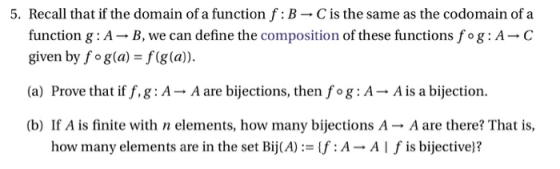 5. Recall that if the domain of a function f:B-C is the same as the codomain of a function g: A-B, we can define the composit