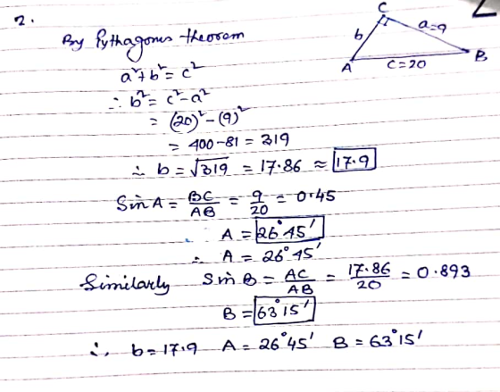 a-9 6 By Pythagones theorom B А C-20 atb = c² b = c²a = 20)-( = 400-81 = 319 i b=1319 = 17.86 217.9 Sina -220145 A = 26.457 A