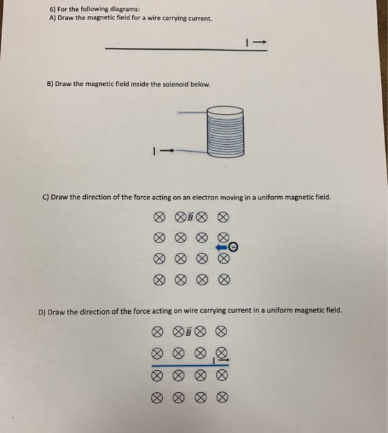 6) For the following diagrams: A) Draw the magnetic field for a wire carrying current. B) Draw the magnetic field inside the