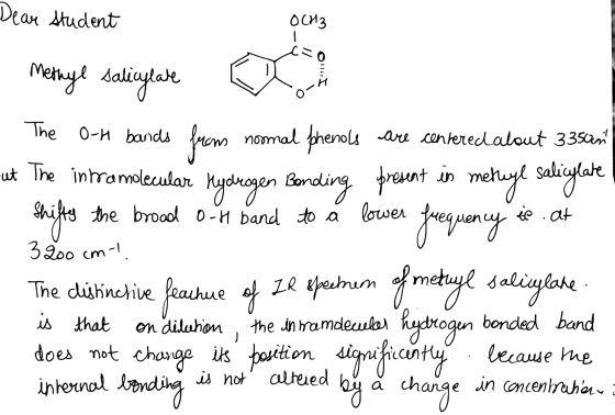Dear student OCH3 merye salicylate o The O-H bands from normal phenols are centered alout 335cm -ut The intramolecular Hydrog