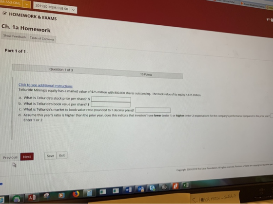 M553-ONLY 201920-MSM-558-50 HOMEWORK & EXAMS Ch. 1a Homework Show Feedback Table of Contents Part 1 of 1 Question 1 of 3 15 P