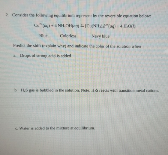 2. Consider the following equilibrium represent by the reversible equation below: Cu?(aq) + 4 NH OH(aq) = [Cu(NH3)4]? (aq)