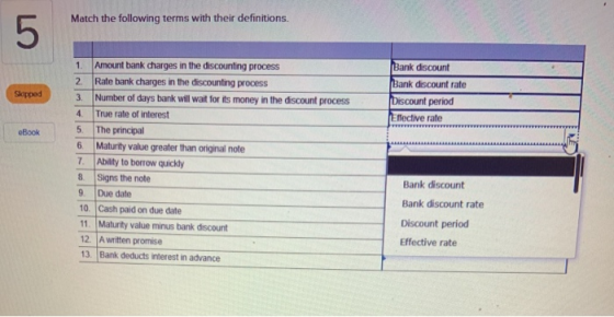 Match the following terms with their definitions. Bank discount Bank discount rate Discount period Slapped neffective rate eB