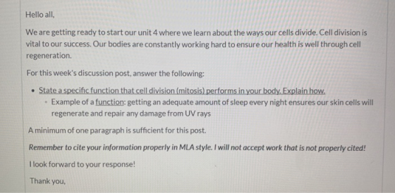 Hello all We are getting ready to start our unit 4 where we learn about the ways our cells divide. Cell division is vital to