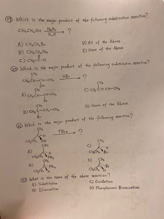 is the major product of the following substitution reaction! CH₂CH₂OH NaBr ? A) CH₃ CH₂ Br D) All of the Above B) CH₃ CH₂ Na