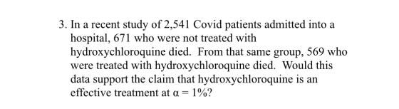 3. In a recent study of 2,541 Covid patients admitted into a hospital, 671 who were not treated with hydroxychloroquine died.