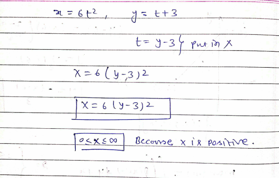 22 = 6+ 2 y =t+3 - t= 9-34 put in X X=6 (4-3)2 X=617-3)2 XE Becorrse x is positive.